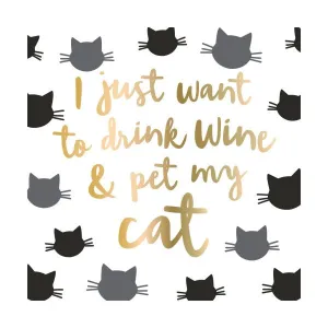 I Just Want To Drink Wine & Pet My Cat - Foil Embellished Cocktail Napkins